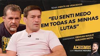 COMO TER UMA MENTE DE VENCEDOR FT. DEMIAN MAIA E WAGNER MOTA | #ACHISMOS PODCAST #337