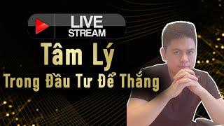 Tâm Lý trong đầu tư Làm sao để thắng - hoàng minh thiện