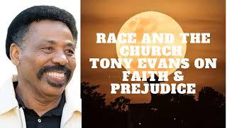 Race and the Church - Tony Evans on Faith & Prejudice - Evangelical Pastor Tony Evans