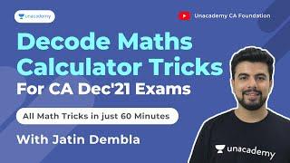 Maths Calculator Tricks | All Tricks in 60 Minutes | CA Foundation | Jatin Dembla | Unacademy CA