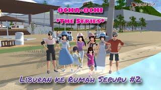 LIBURAN KE RUMAH SEPUPU #2 || OCHA-OCHI THE SERIES || DRAMA SAKURA SCHOOL SIMULATOR