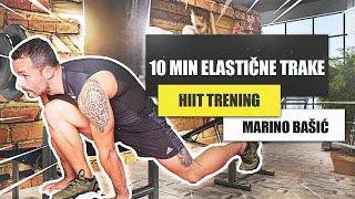 10 MIN ELASTIČNE TRAKE / HIIT Trening I MARINO BAŠIĆ