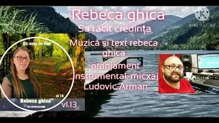 Ghica Rebeca - S-a racit credinta   2021 muzica creștină