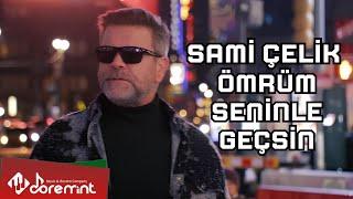 Sami Çelik - Ömrüm Seninle Geçsin (Official Music Video)