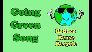 Going Green Song / Earth Day / Environment / Reduce, Reuse, Recycle