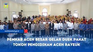 Pemkab Aceh Besar Gelar Duek Pakat Tokoh Pendidikan Aceh Rayeuk