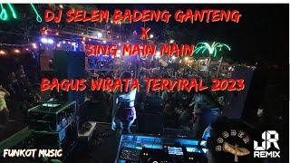 DJ SELEM BADENG GANTENG  SING MAIN MAIN TERHITS TERVIRAL 2023