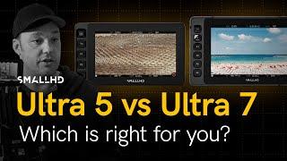 SmallHD Tech Talk: Ultra 5 vs Ultra 7