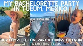 Tulum, Mexico Bachelorette Party - The Traveling Tacos