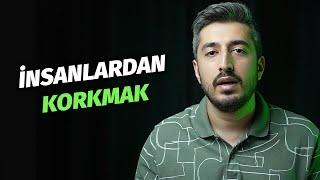 İnsanlardan Korkmak - 1