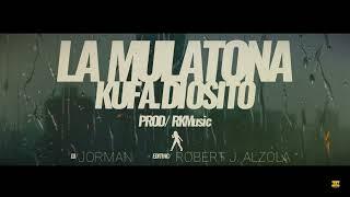 KUFA_DIOSITO/La Mulatona/RKMusic