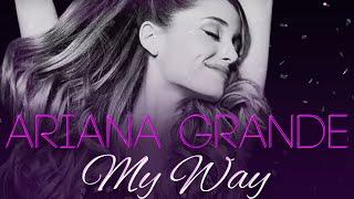 Ariana Grande: My Way | Full Movie