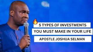 Apostle Joshua Selman | 5 TYPES OF  INVESTMENTS | You Must Make In Your Life.