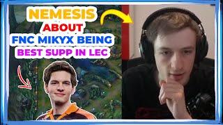 Nemesis About FNC MIKYX Being BEST SUPPORT in LEC 
