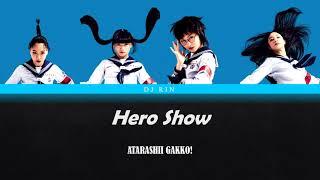 Hero Show - ATARASHII GAKKO! (ROM/ENG) Color Coded Lyrics