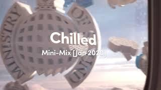 Chilled Mini-Mix (Jan 2020) | Ministry of Sound