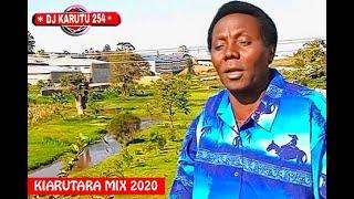 BEST OF KIARUTARA MIX 2020 MIX BY DJ KARUTU 254