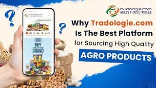 Why Tradologie com Is the Best Platform for Sourcing High Quality Agro Products