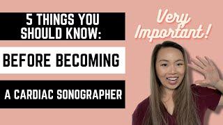 BECOMING A CARDIAC SONOGRAPHER: 5 THINGS I WISH I KNEW BEFOREHAND