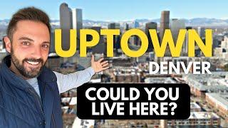 Uptown: top neighborhoods near Downtown Denver | FULL TOUR!