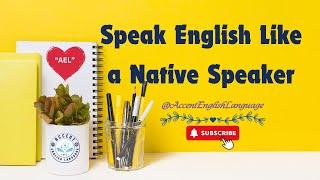 Speak English Like a Native Speaker