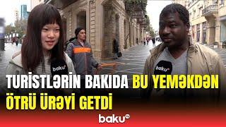 Bakıya gələn turistlərlə maraqlı reportaj | Şəhərinizə xüsusi gözəllik verən isə...