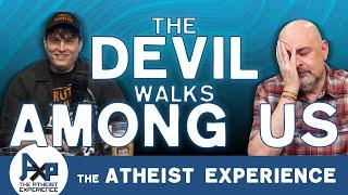 The Devil Is Among Us | Jake-CA |  The Atheist Experience 24.39