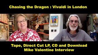 Vivaldi in London - Chasing the Dragon - Reel to Reel tape & Direct Cut LP. Mike Valentine interview