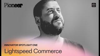 Innovator Spotlight with Angelo Livanos of Lightspeed Commerce | Pioneer 2024