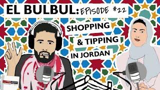 El Bulbul Episode #22 | Shopping & Tipping in Jordan | Learn Jordanian Arabic | Listening Resource