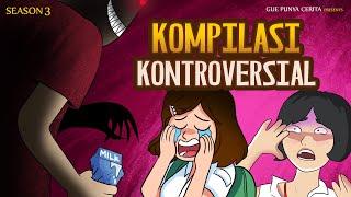 Gue Punya Cerita  - KOMPILASI KONTROVERSIAL - SEASON 3