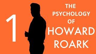 The Psychology of the Fountainhead Characters | Episode 1 - Howard Roark