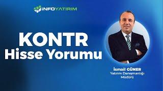 İsmail Güner'den KONTR Hisse Yorumu ''14 Ekim 2024'' I İnfo Yatırım