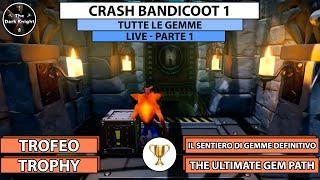 Crash Bandicoot 1 - Live - Tutte le gemme - Parte 1 (Trofeo "Il sentiero di gemme definitivo")