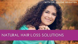 Natural Hair Loss Solution with Dr  Jolene Brighten