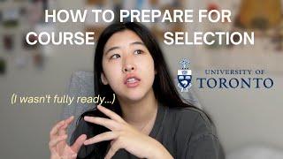 How to be PREPARED for COURSE SELECTION (university of toronto)