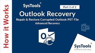 SysTools PST Repair Tool with Advanced Mode to Repair Corrupted PST File | Best Software