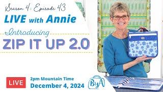 S4, Ep 43: Introducing Zip It Up 2.0 (LIVE with Annie)