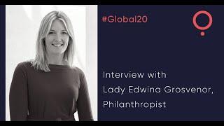 #Global20 - Interview with Lady Edwina Grosvenor (20 minutes)