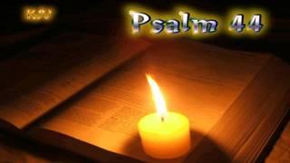 (19) Psalm 44 - Holy Bible (KJV)