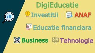 DigiEducatie. Educatie digitala mai simpla ca oricand: Investitii | Educatie financiara | Tehnologie