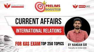 EP-6 | Current Affairs : International Relations | KAS Prelims Booster Series |  Nandan Sir