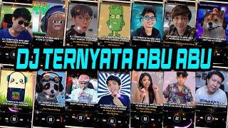 DJ TERNYATA ABU ABU VERSI ATUN,OBIT,POO,FROST,MIAWAUG,BILLY,WINDAH,RIZKY,VILMEI,WILLIE,DARLUNG,DLL