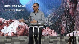 Sunday Service | High and Lows of King David | Pastor Andrew Mendivil | August 20, 2023