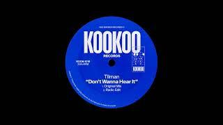 Tilman - Don’t Wanna Hear It (Kookoo Records)