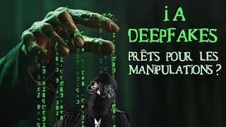  IA, deepfakes : prêts pour les manipulations ?