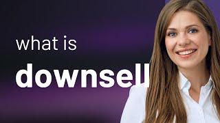 Understanding the Art of the "Downsell"