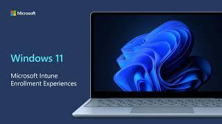 Microsoft Intune Enrollment Experiences with Windows 11