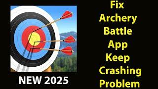 Fix Archery Battle  Keeps Crashing | Fix Archery Battle Keeps Freezing | PSA 24