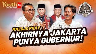 MAZDJO PRAY : AKHIRNYA JAKARTA PUNYA GUBERNUR! | JAKARTA BICARA | #002